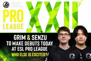 Grim and Senzu to Make Debuts Today at ESL Pro League: Who Else is Excited?