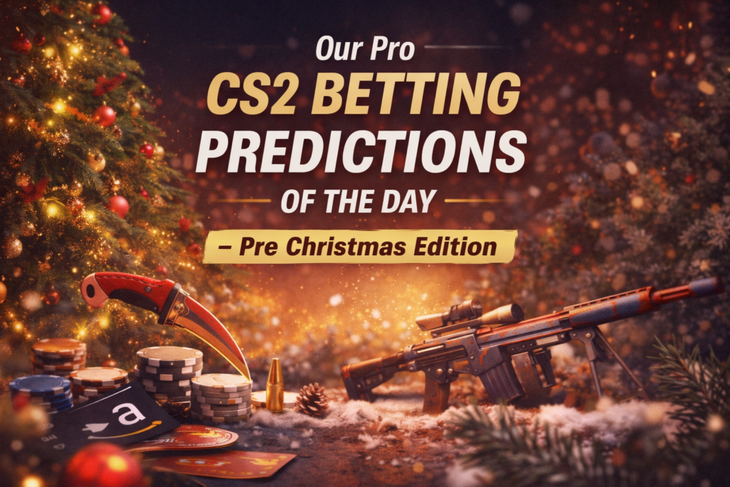 Our Pro CS2 Betting Predictions Of The Day — Pre Christmas Edition